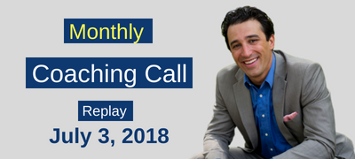 Monthly Coaching Call Replay- July 3 2018