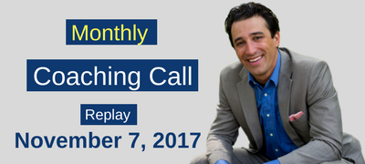 Monthly Coaching Call Replay- November, 7 2017